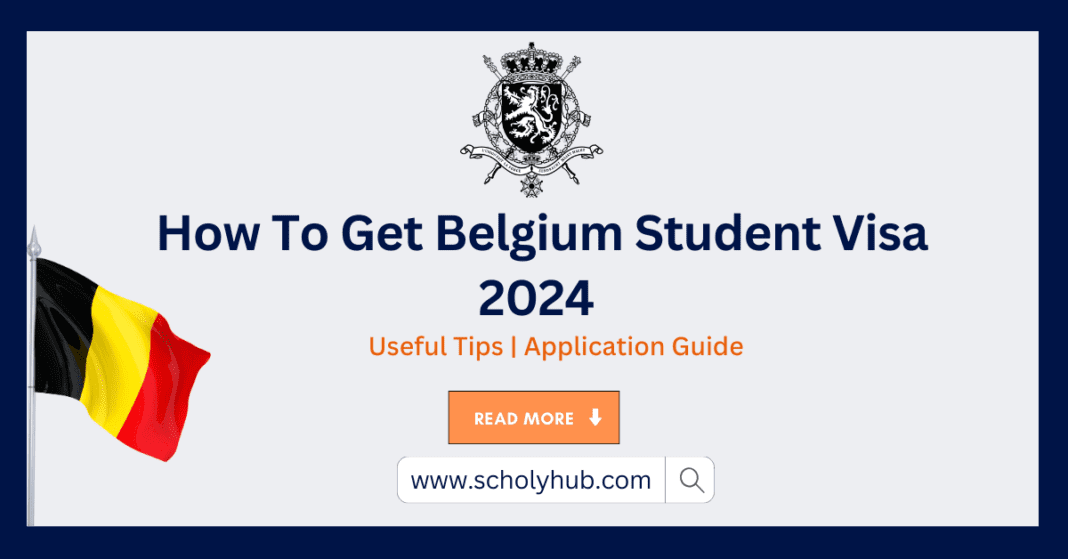 Belgium Student Visa 2024 | Step By Step Guide | ScholyHub