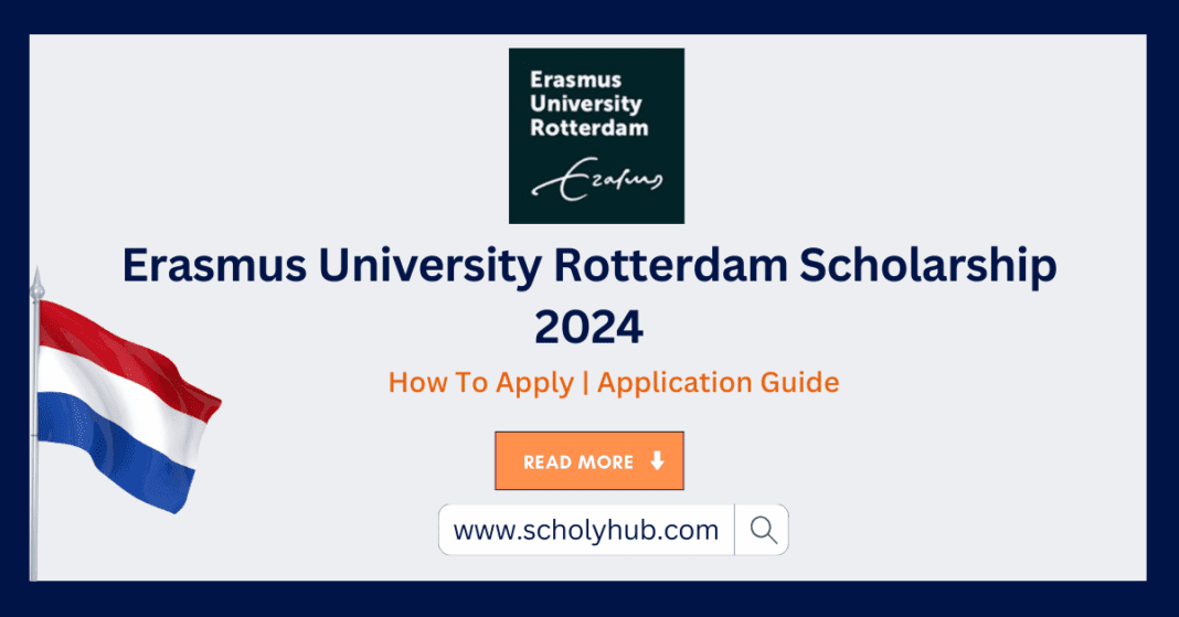 Erasmus University Rotterdam Scholarship 2024 | How To Apply