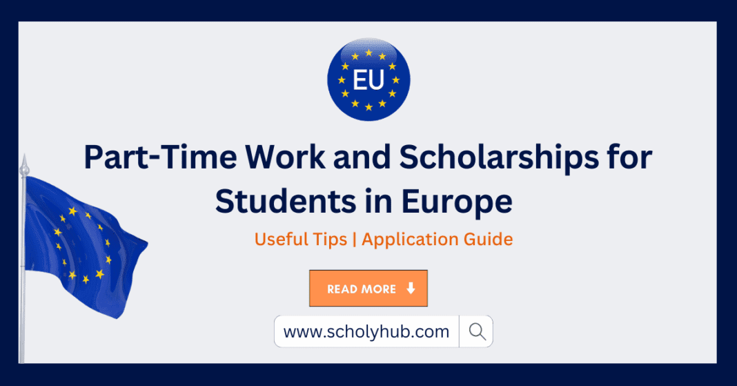 Part-Time Work and Scholarships for Students in Europe | Useful Tips | ScholyHub