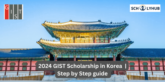 GIST Scholarship in Korea 2024 | Fully Funded Opportunity | Scholyhub