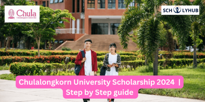 Chulalongkorn University Scholarship 2024 | Scholyhub