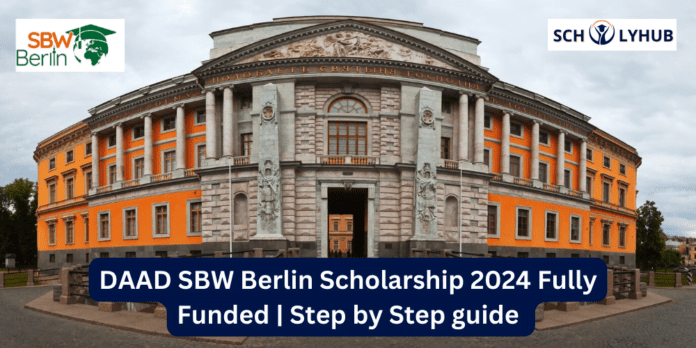 DAAD SBW Berlin Scholarship 2024 | Fully Funded Opportunity | No IELTS Required | Scholyhub