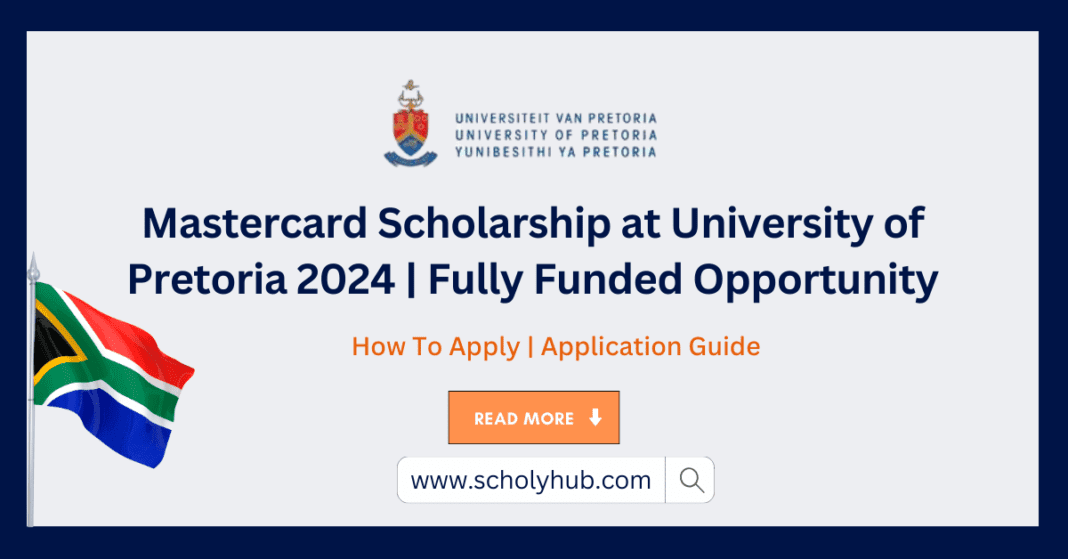 Mastercard Scholarship at University of Pretoria 2024 | Fully Funded Opportunity | ScholyHub