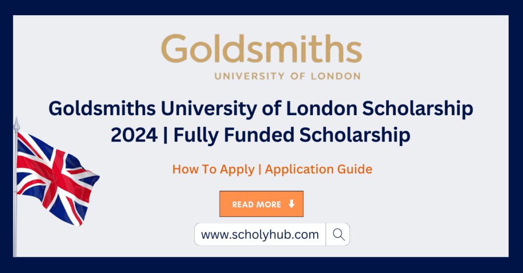 Goldsmiths University of London Scholarship 2024 | Fully Funded Scholarship