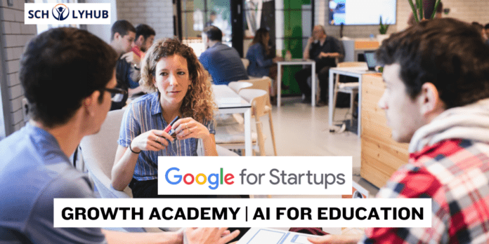 Google for Startups Growth Academy 2024: AI for Education | Scholyhub