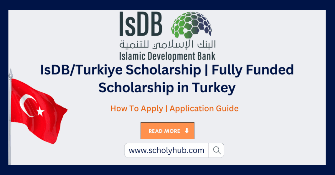 IsDBTurkiye Scholarship Fully Funded Scholarship in Turkey | ScholyHub