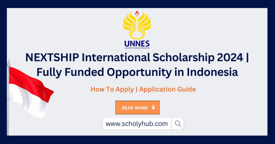 NEXTSHIP International Scholarship 2024 | Fully Funded Opportunity in Indonesia | ScholyHub