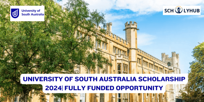 University of South Australia Scholarship 2024 | Fully Funded Opportunity | Scholyhub