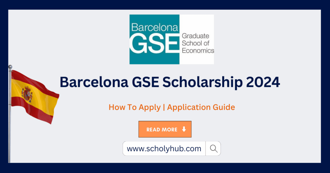 Barcelona GSE Scholarship 2024 | How To Apply | ScholyHub