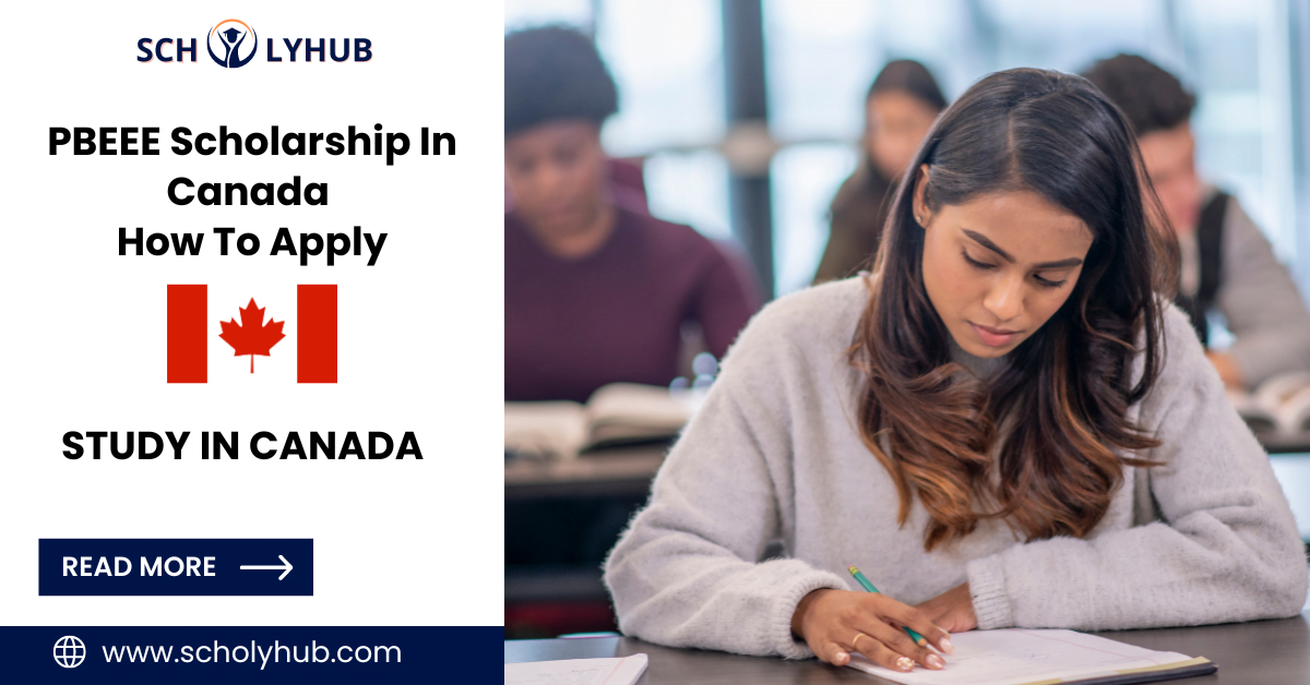 PBEEE Scholarship In Canada | How To Apply | Scholyhub