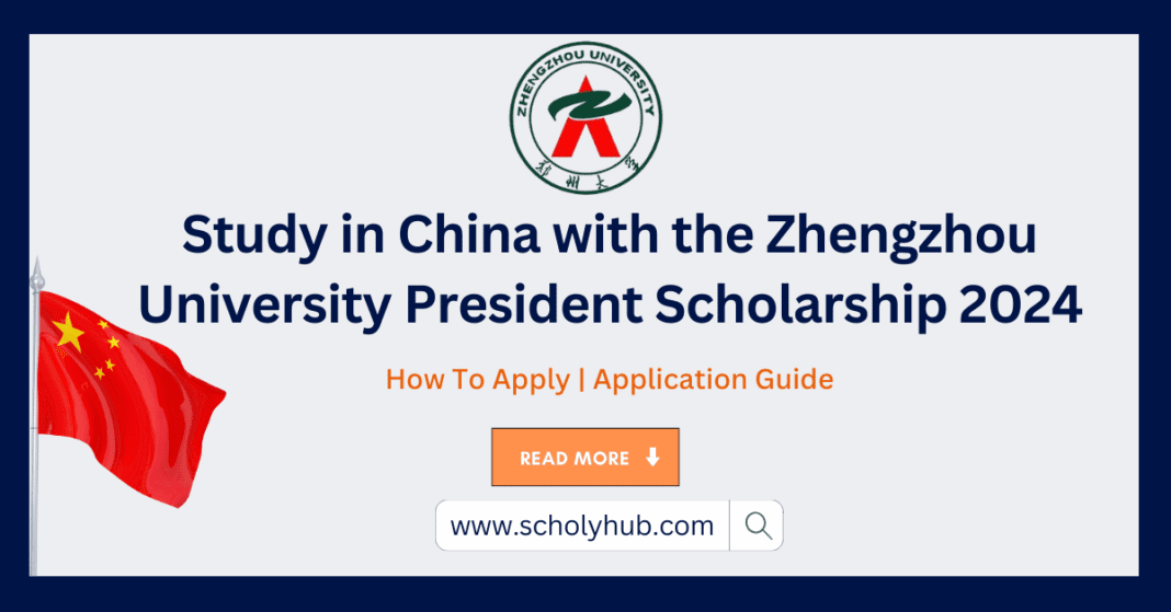 Study in China with the Zhengzhou University President Scholarship 2024 | ScholyHub