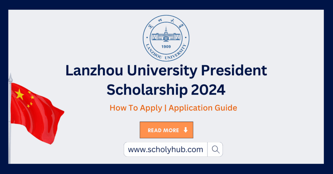 Study in China: Lanzhou University President Scholarship 2024 | ScholyHub