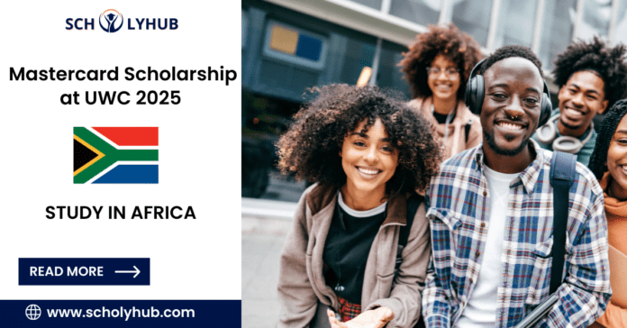 Study in Africa: Mastercard Scholarship at UWC 2025 | ScholyHub