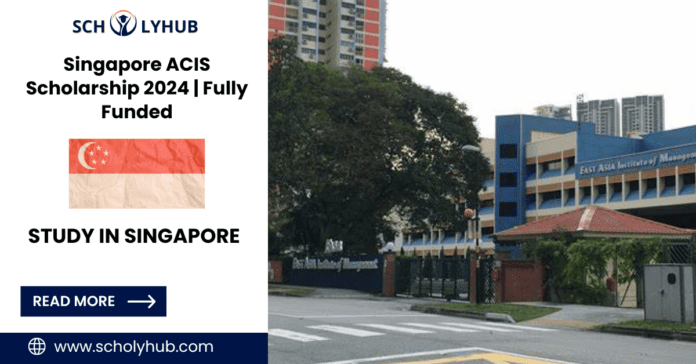 Study in Asia: Singapore ACIS Scholarship 2024 | Fully Funded | scholyhub