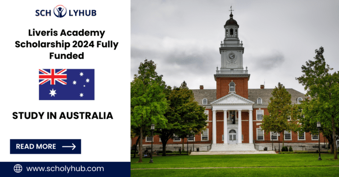 Study in Australia: Liveris Academy Scholarship 2024| Fully Funded | scholyhub