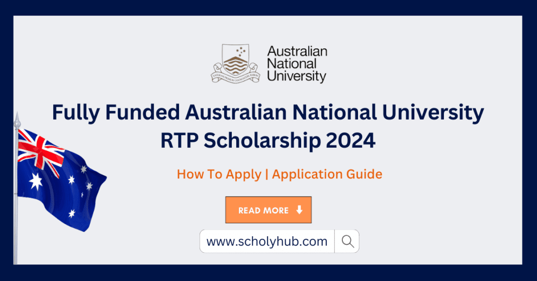 Study in Australia: Fully Funded Australian National University RTP Scholarship 2024 | ScholyHub