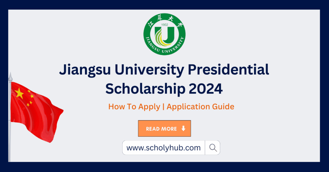 Jiangsu University Presidential Scholarship 2024 | Study In China | ScholyHub