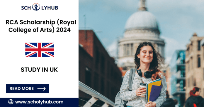 Study in UK: RCA Scholarship (Royal College of Arts) 2024 | ScholyHub