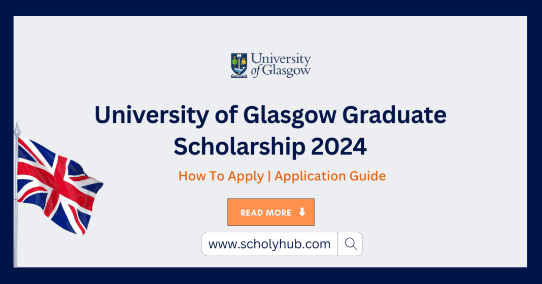 Study in UK: University of Glasgow Graduate Scholarship 2024 | ScholyHub