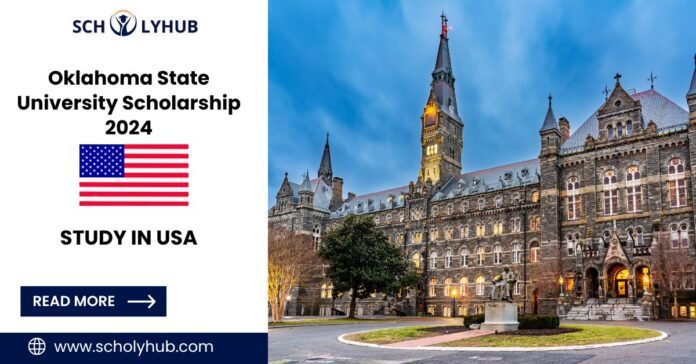 Study in USA: Oklahoma State University Scholarship 2024 |ScholyHub