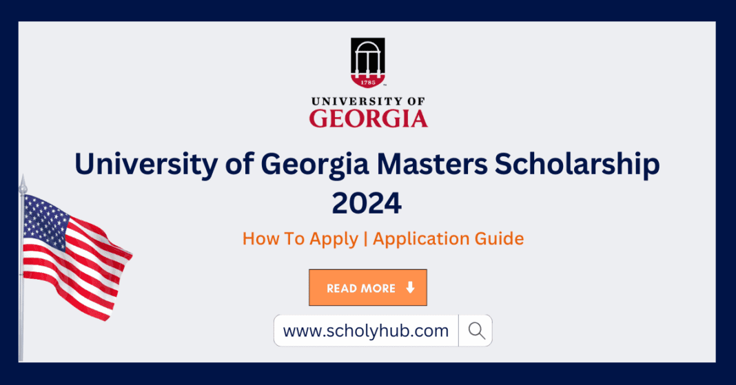 Study in USA: University of Georgia Masters Scholarship 2024 | ScholyHub