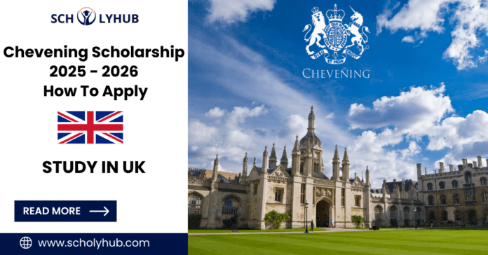 Chevening Scholarship 2025 - 2026 | Study In UK | Fully Funded Scholarship | ScholyHub