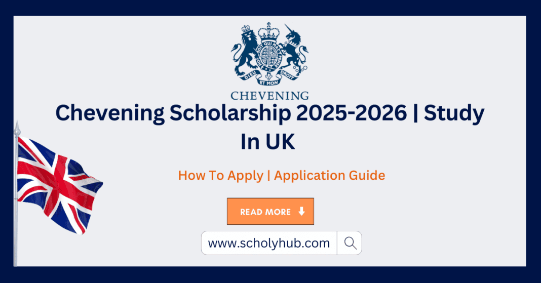 Chevening Scholarship 2025 - 2026 | Study In UK | Fully Funded Scholarship | ScholyHub