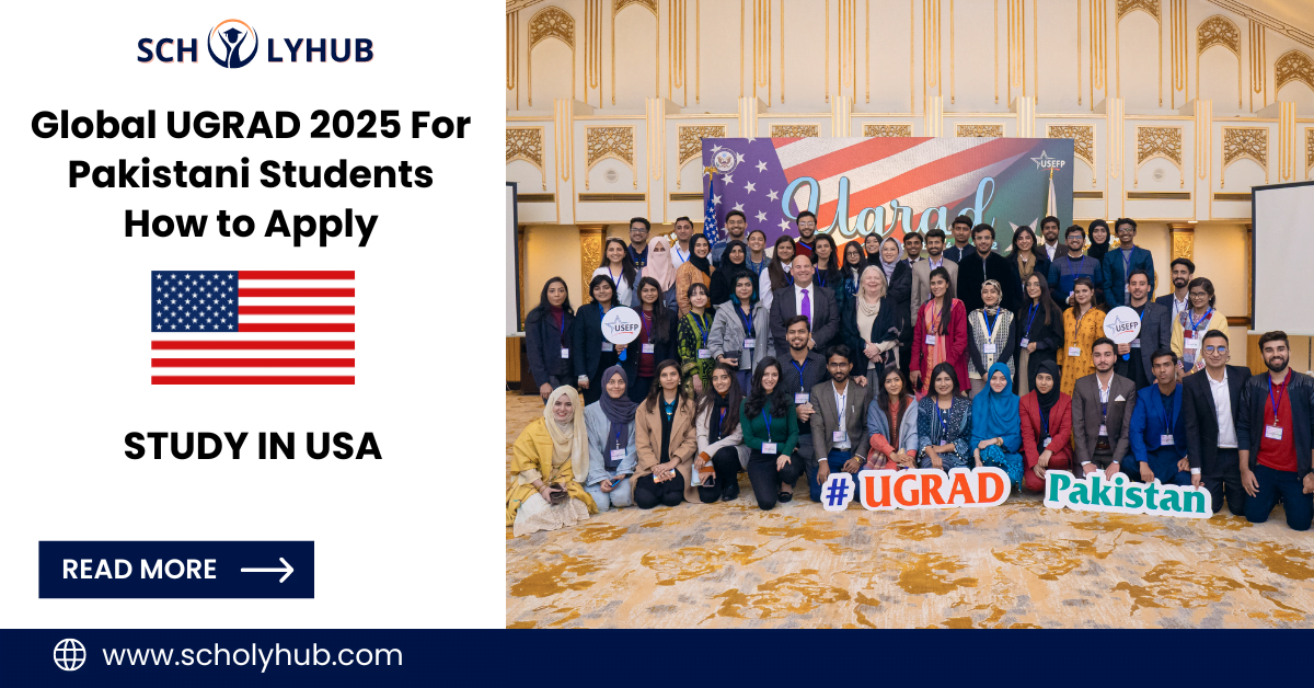 Global UGRAD 2025 For Pakistani Students | Scholarship In USA | How to Apply | ScholyHub