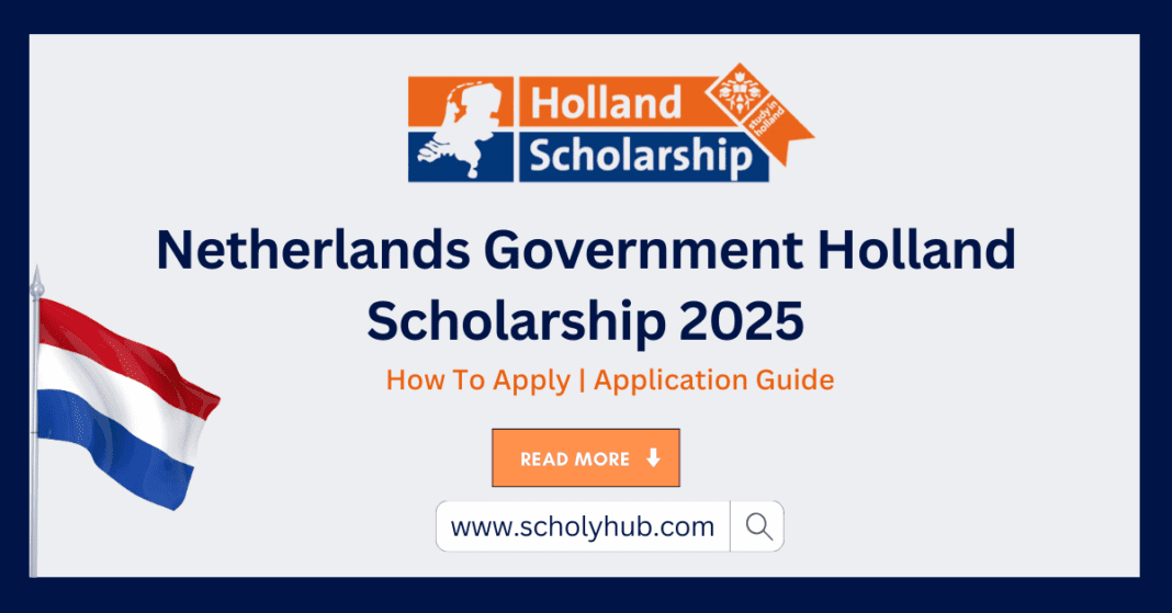 Netherlands Government Holland Scholarship | How To Apply | ScholyHub