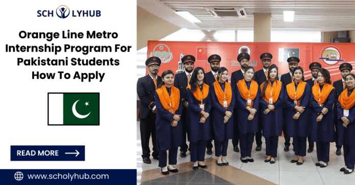 Orange Line Metro Internship Program For Pakistani Students | How To Apply | ScholyHub