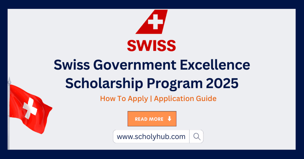 Swiss Government Excellence Scholarship Program 2025 | How To Apply For Scholarship in Switzerland | ScholyHub