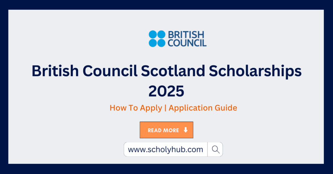 British Council Scotland Scholarships 2025 | Study in Europe | ScholyHub