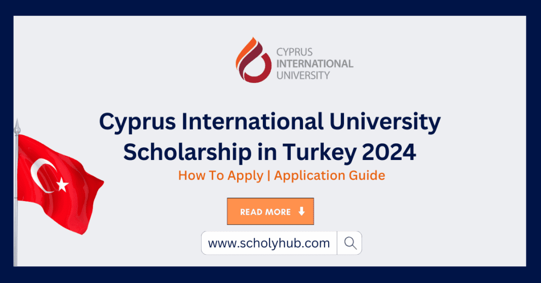 Cyprus International University Scholarship in Turkey 2024 | ScholyHub