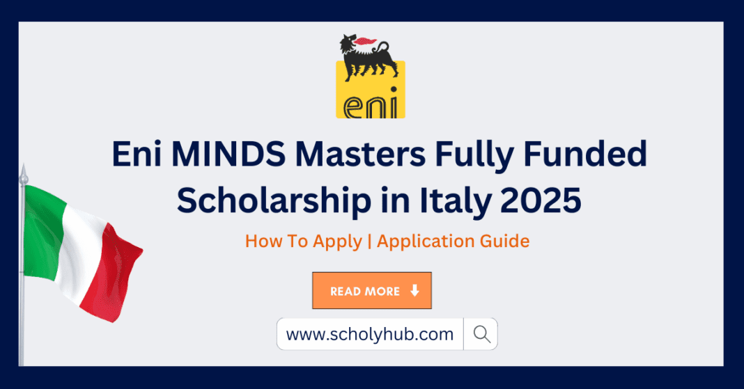 Eni MINDS Masters Scholarship in Italy 2025 | Fully Funded Scholarship | ScholyHub