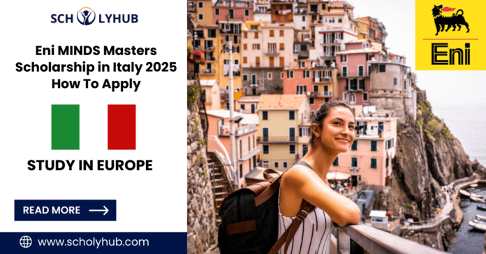 Eni MINDS Masters Scholarship in Italy 2025 | Fully Funded Scholarship | ScholyHub