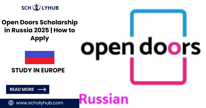 Open Doors Scholarship in Russia 2025 How to Apply | ScholyHub