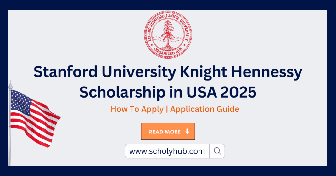 Stanford University Knight Hennessy Scholarship in USA 2025 | ScholyHub