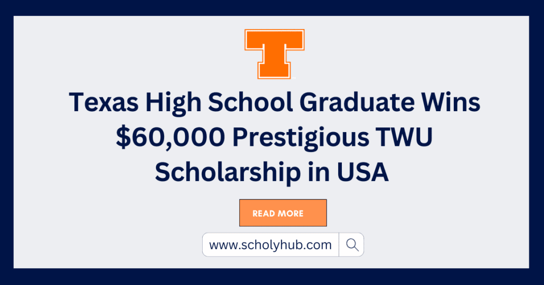 Texas High School Graduate Wins $60,000 Prestigious TWU Scholarship in USA | ScholyHub