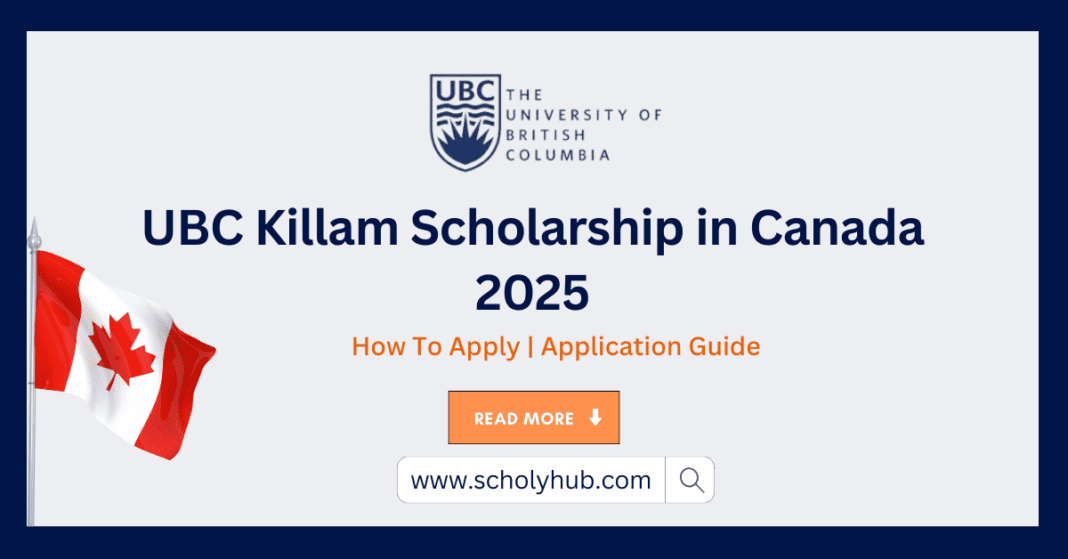 UBC Killam Scholarship in Canada 2025 | How To Apply | ScholyHub