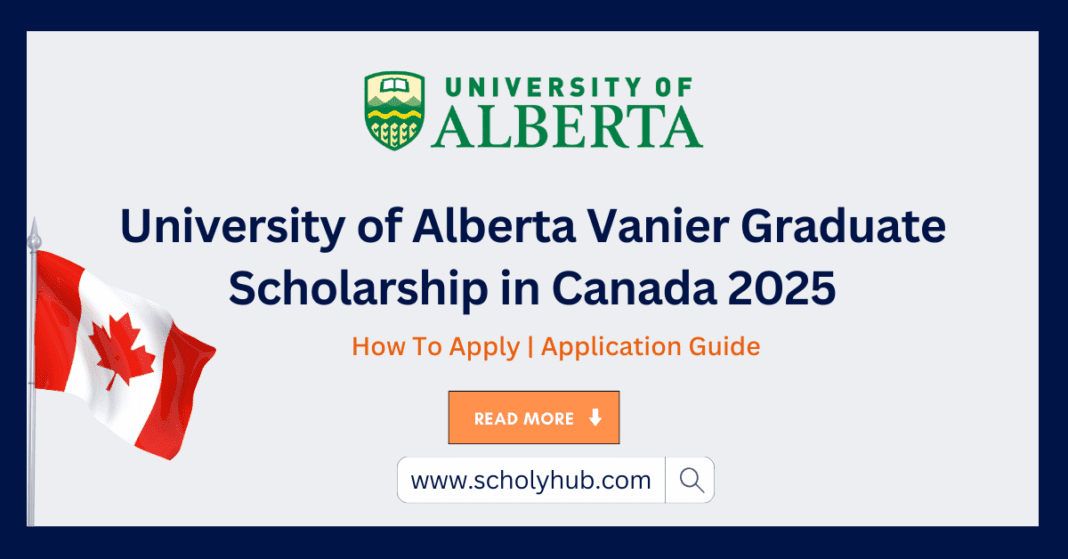 University of Alberta Vanier Graduate Scholarship in Canada 2025 | ScholyHub