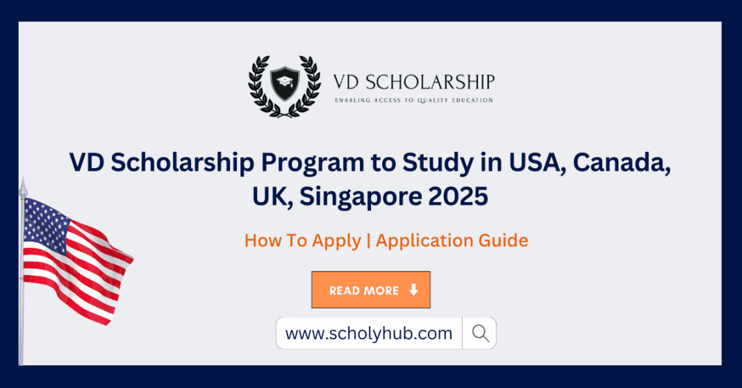 VD Scholarship Program to Study in USA, Canada, UK, Singapore | ScholyHub