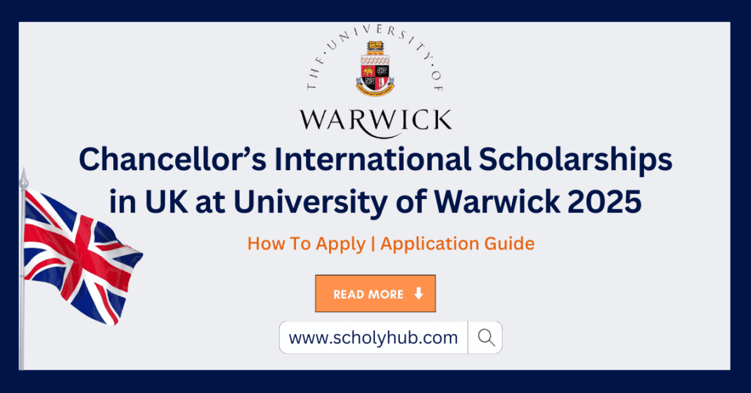 Chancellor’s International Scholarships in UK at University of Warwick 2025 | ScholyHub