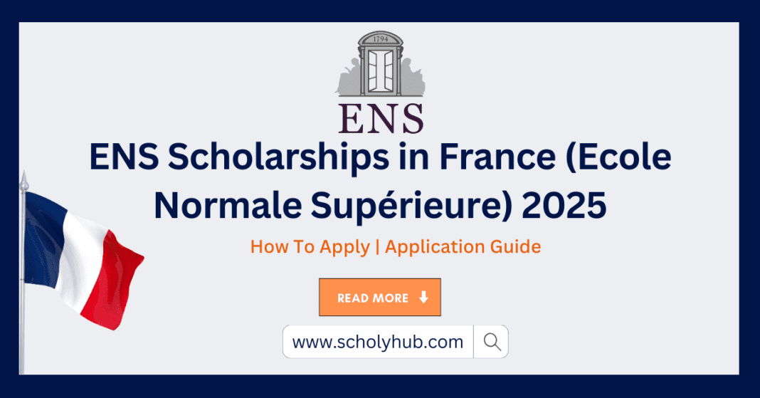 ENS Scholarships in France (Ecole Normale Supérieure) 2025 | ScholyHub