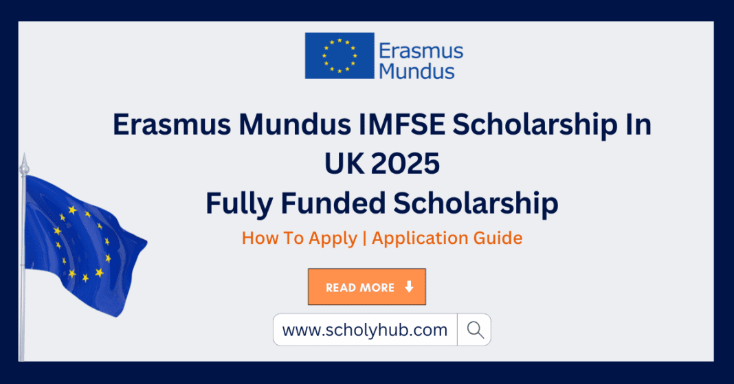 Erasmus Mundus IMFSE Scholarship In UK 2025 | Fully Funded | ScholyHub