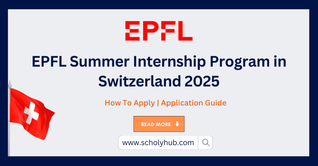 EPFL Summer Internship Program in Switzerland 2025 | Fully Funded Internship | ScholyHub