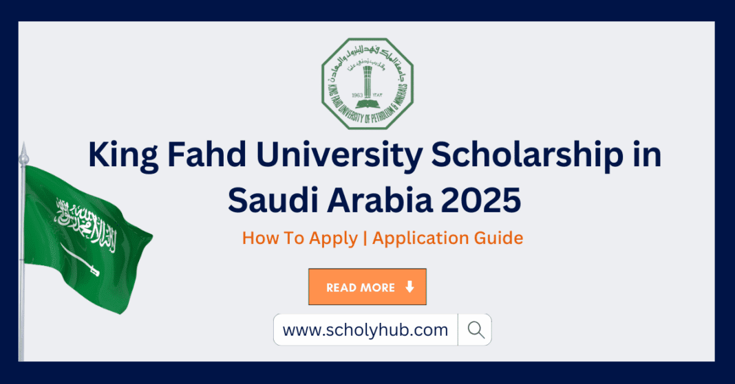 King Fahd University Scholarship in Saudi Arabia 2025 | ScholyHub