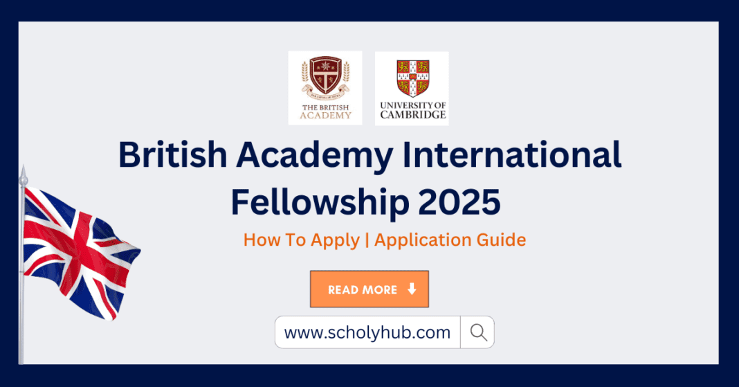 British Academy International Fellowship 2025 | Fully Funded | Scholyhub