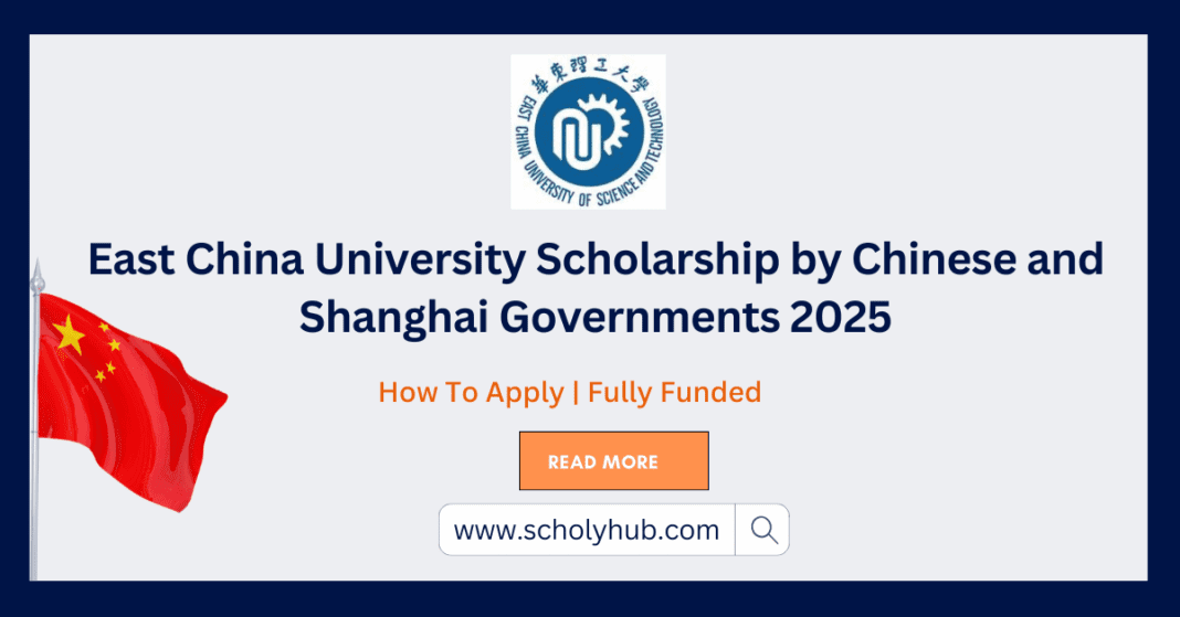 East China University Scholarship by Chinese and Shanghai Governments 2025 ScholyHub