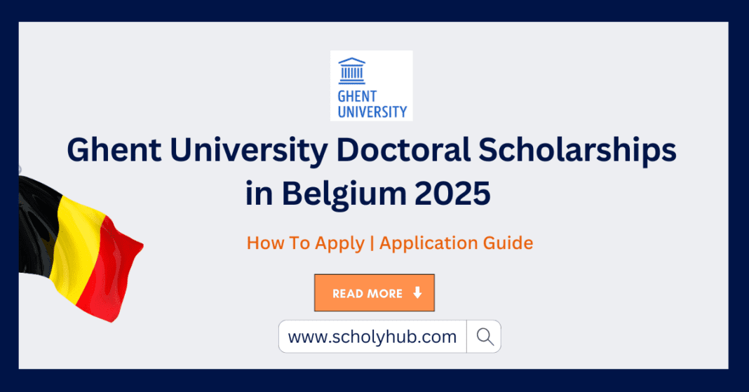 Ghent University Doctoral Scholarships in Belgium 2025 Fully Funded | Scholyhub