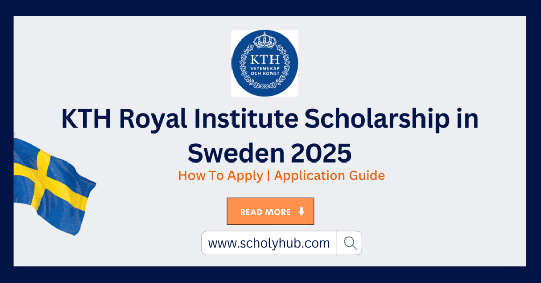 KTH Royal Institute Scholarship in Sweden 2025 | Scholyhub